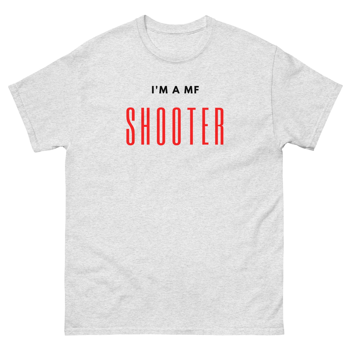 "I'M A MF SHOOTER" V4 Classic Tee