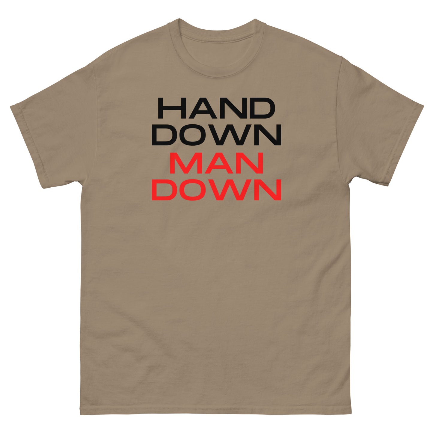 "Hand Down Man Down" Classic Tee V3