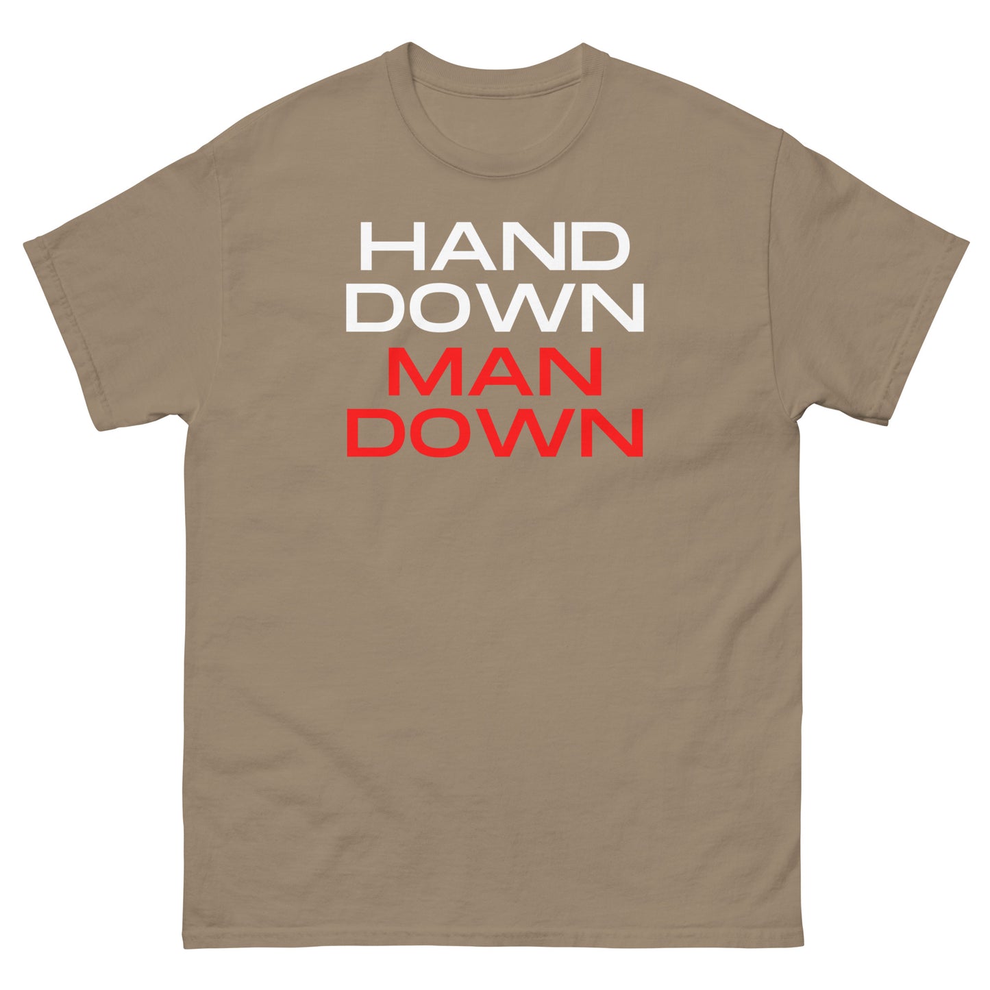"Hand Down Man Down" Classic Tee V4