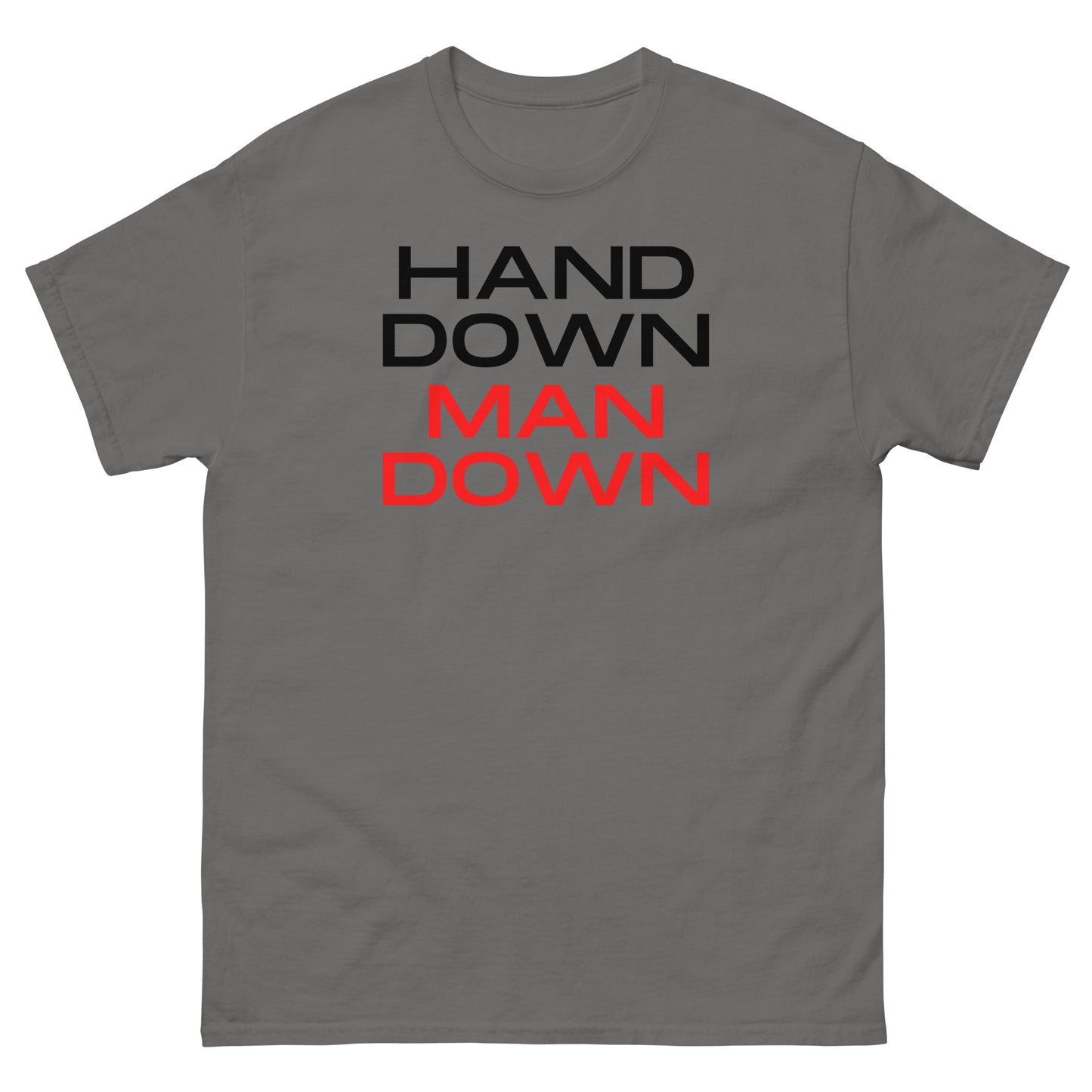 "Hand Down Man Down" Classic Tee V3