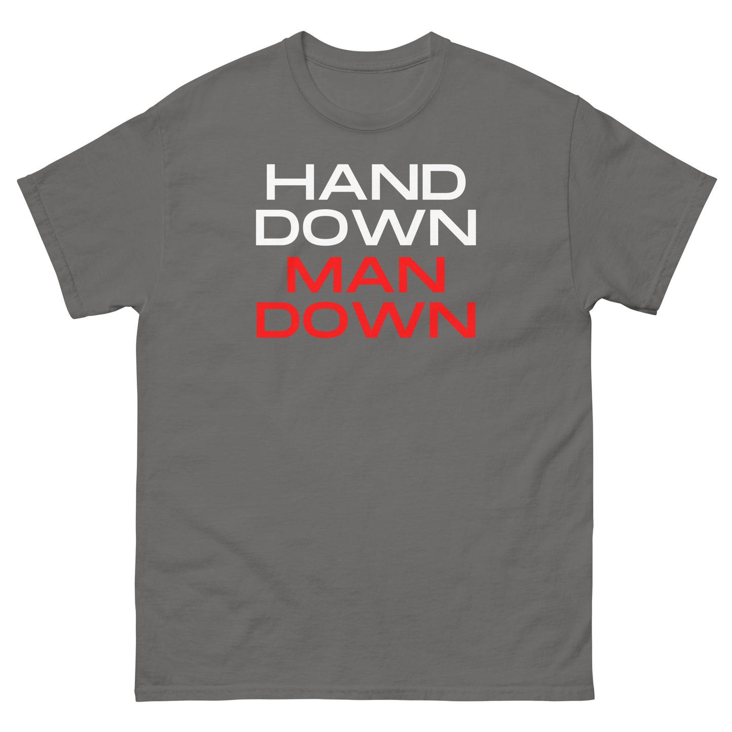 "Hand Down Man Down" Classic Tee V4