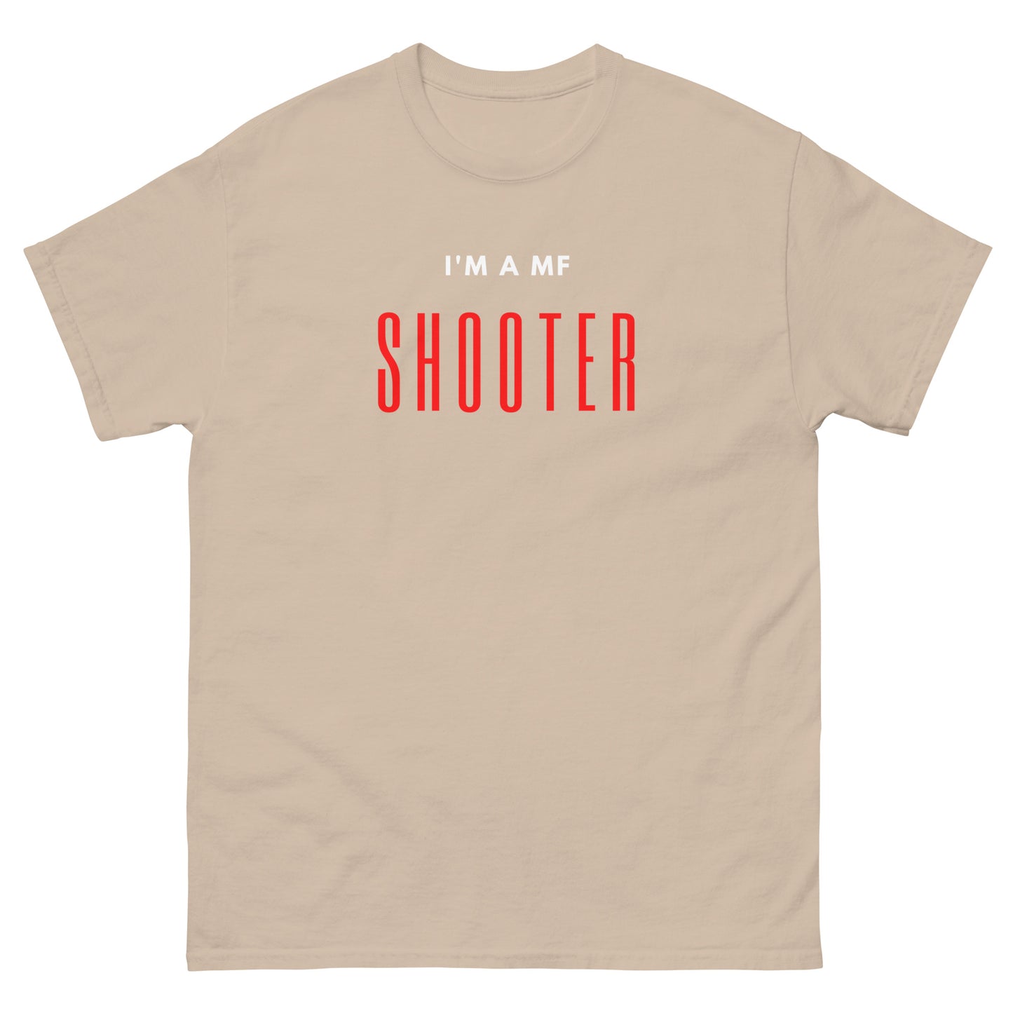 "I'M A MF SHOOTER" V1 Classic Tee