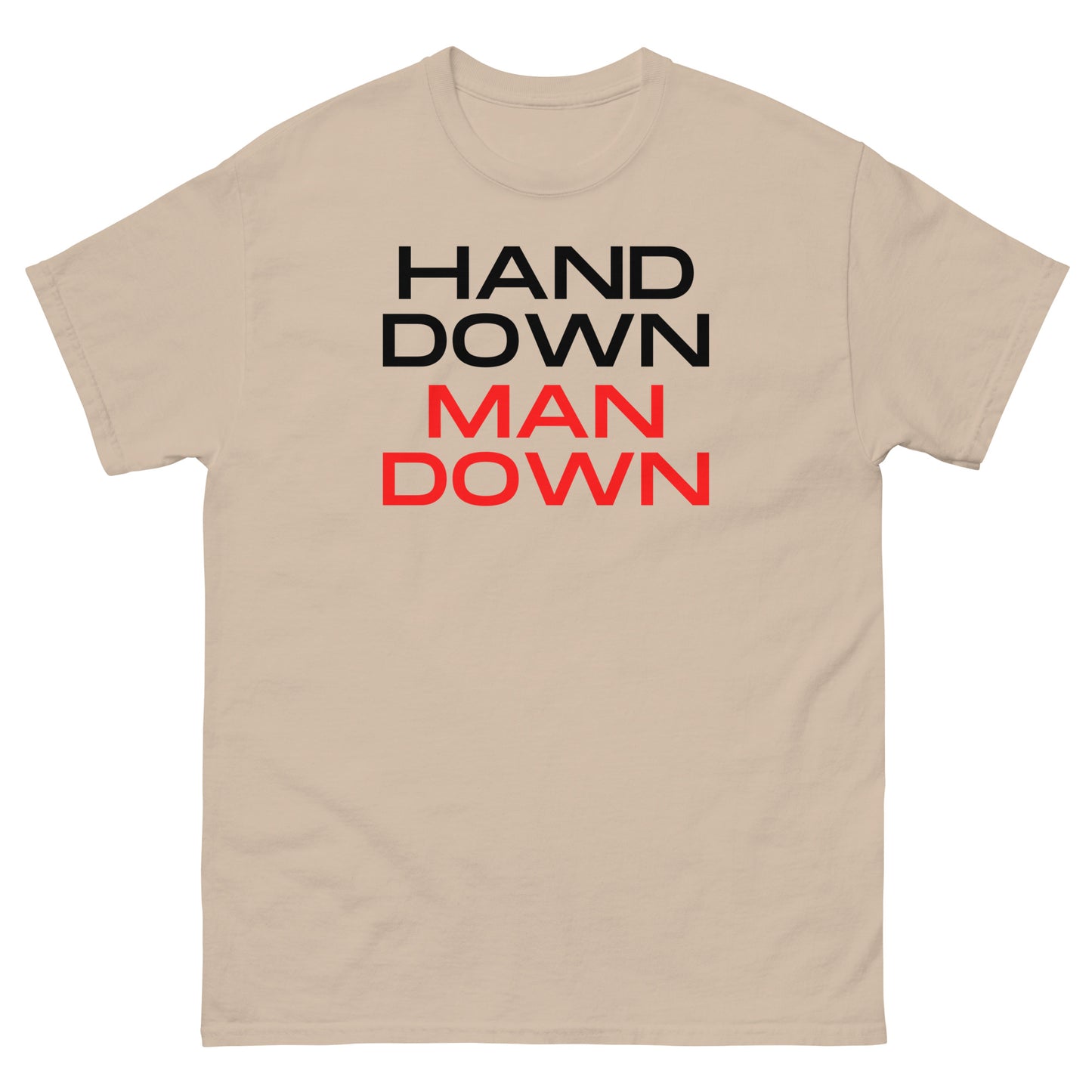 "Hand Down Man Down" Classic Tee V3