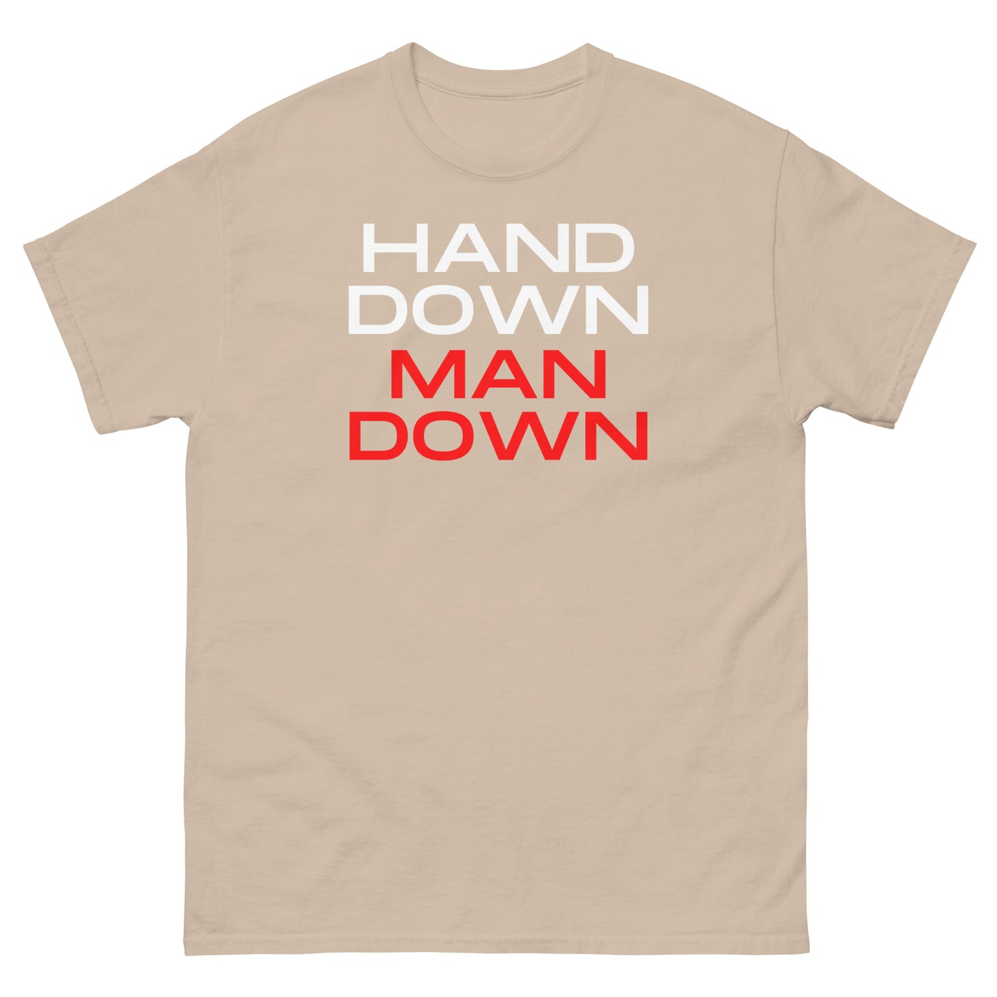 "Hand Down Man Down" Classic Tee V4