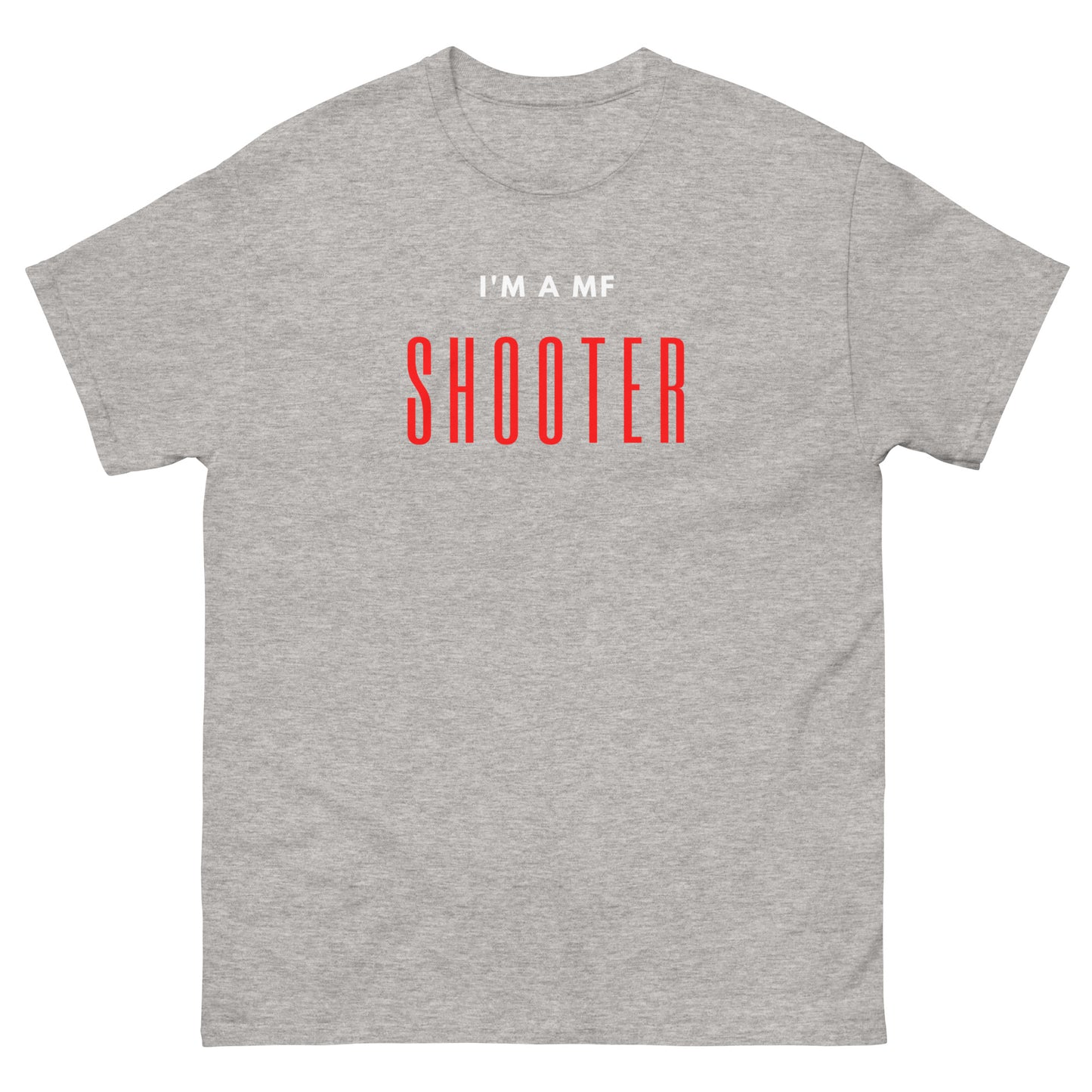 "I'M A MF SHOOTER" V1 Classic Tee