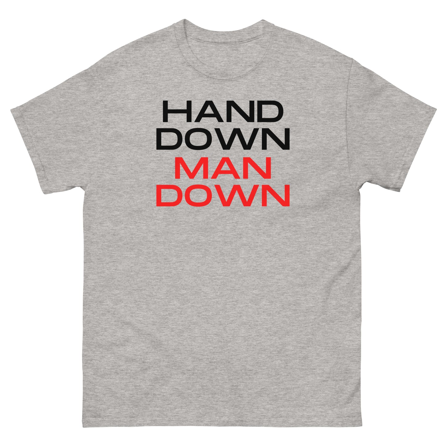 "Hand Down Man Down" Classic Tee V3
