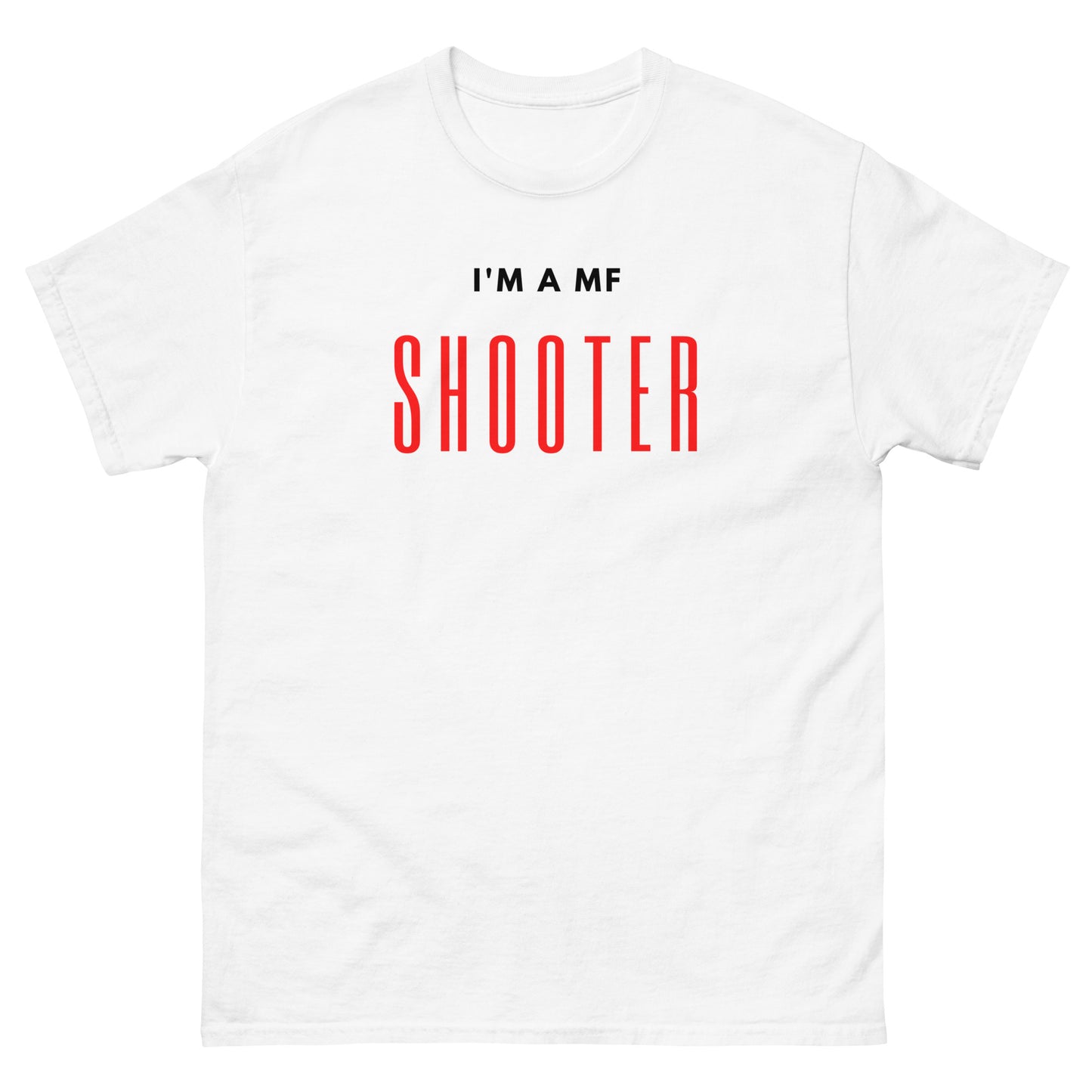 "I'M A MF SHOOTER" V4 Classic Tee