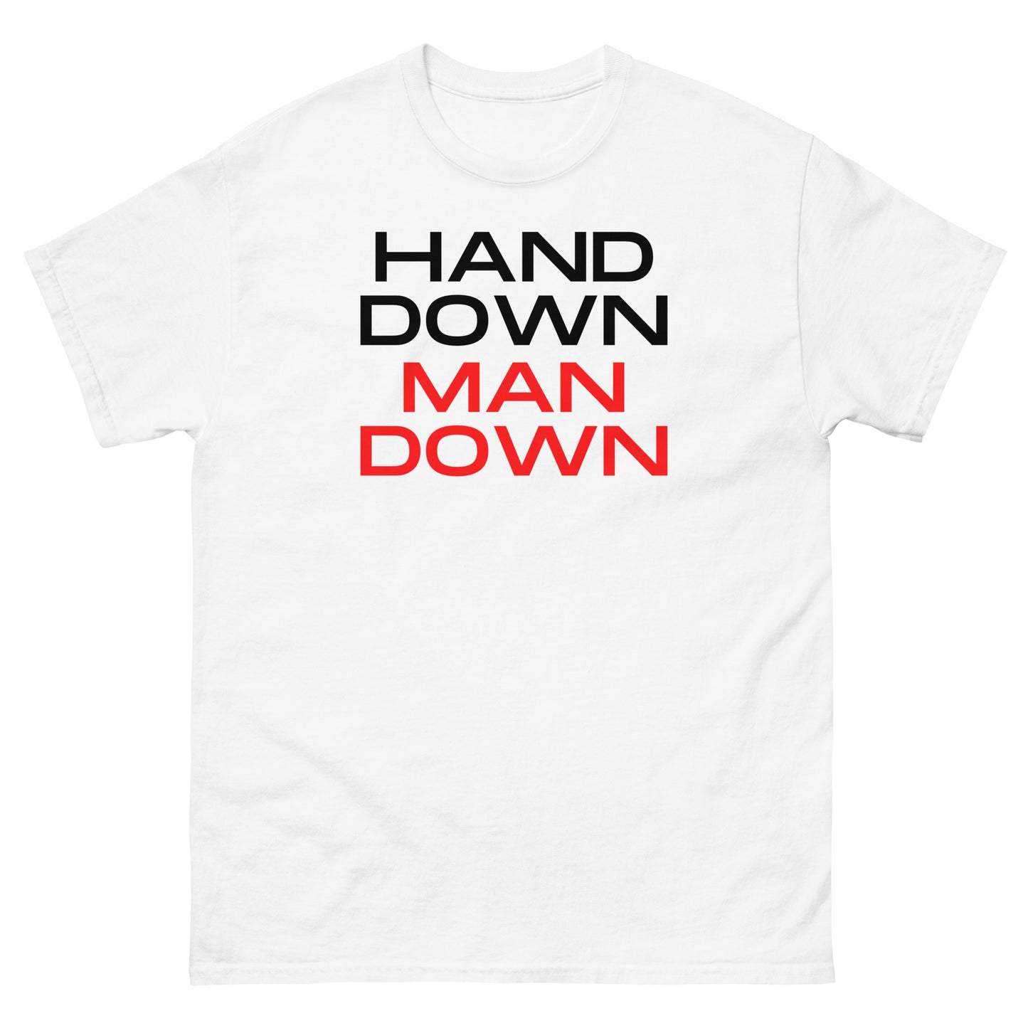 "Hand Down Man Down" Classic Tee V3