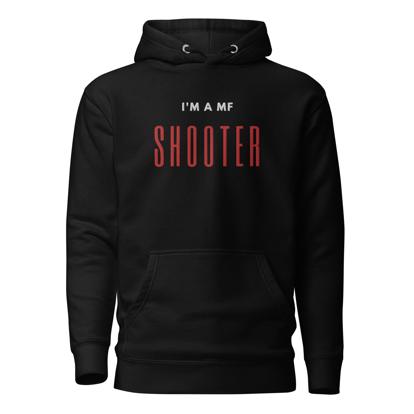 "I'm A MF SHOOTER" Embroidered Hoodie V2