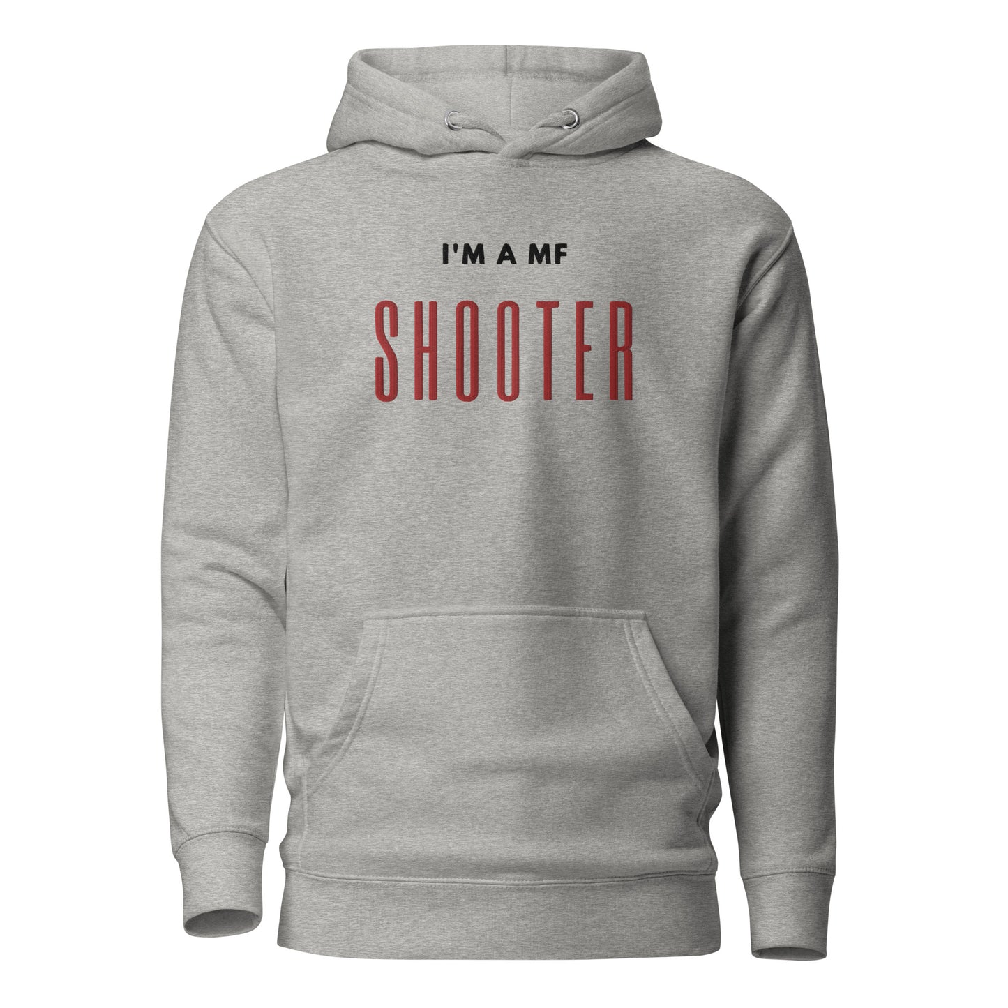 "I'm A MF SHOOTER" Embroidered Hoodie V1