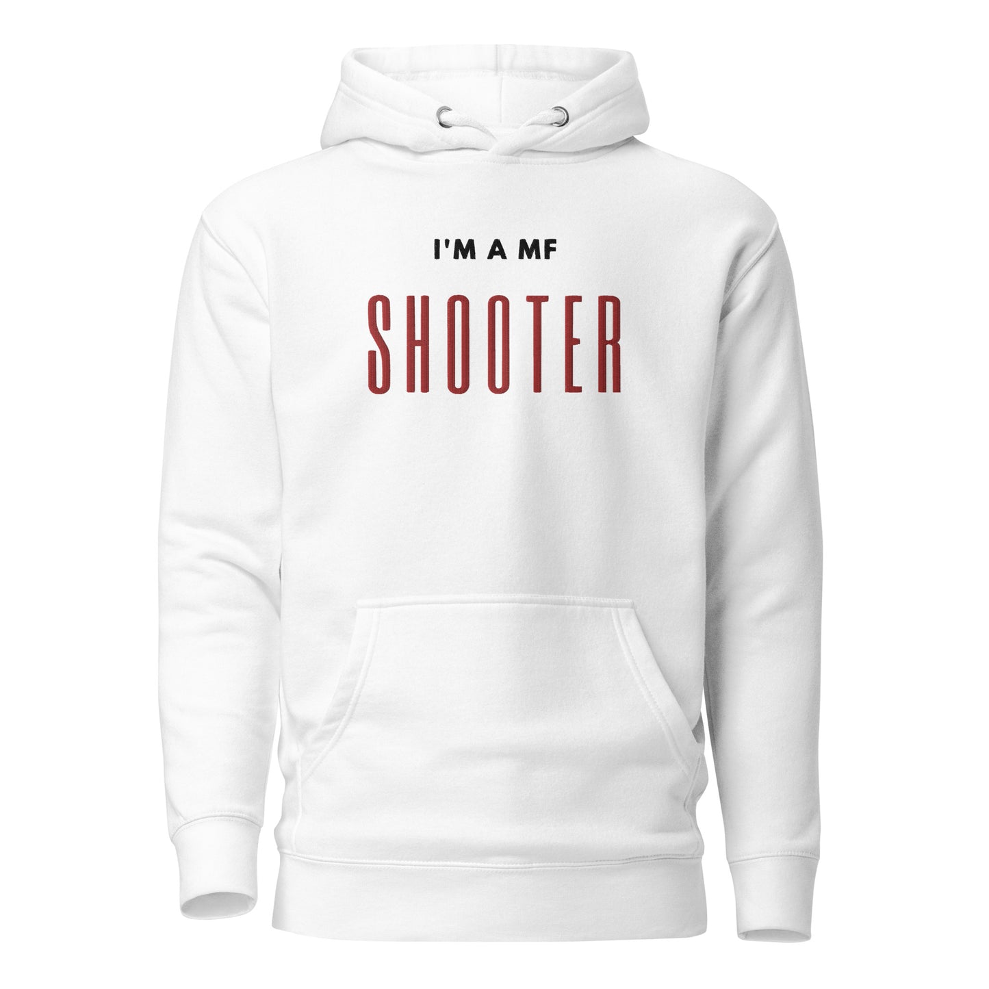 "I'm A MF SHOOTER" Embroidered Hoodie V1
