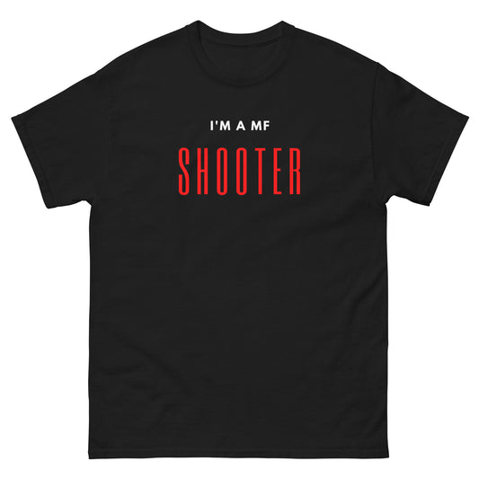 "I'M A MF SHOOTER" V1 Classic Tee