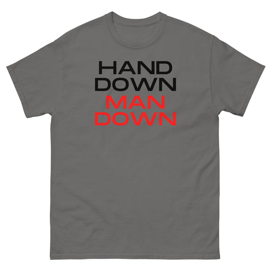 "Hand Down Man Down" Classic Tee V3